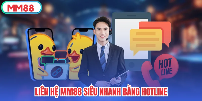Liên hệ mm88 siêu nhanh bằng hotline