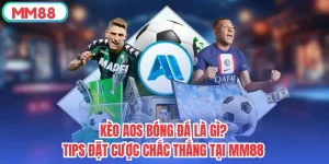Kèo AOS Bóng Đá Là Gì? Tips Đặt Cược Chắc Thắng Tại MM88