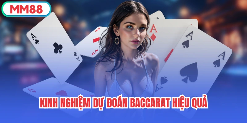 Kinh nghiệm dự đoán Baccarat hiệu quả