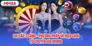 Soi Cầu 3 Càng - Phương Pháp Và Mẹo Chơi Từ Chuyên Gia MM88