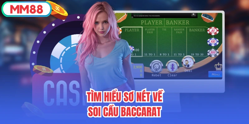 Tìm hiểu sơ nét về soi cầu Baccarat
